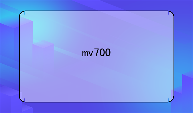 mv700