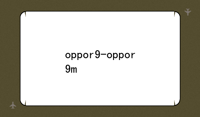 oppor9-oppor9m