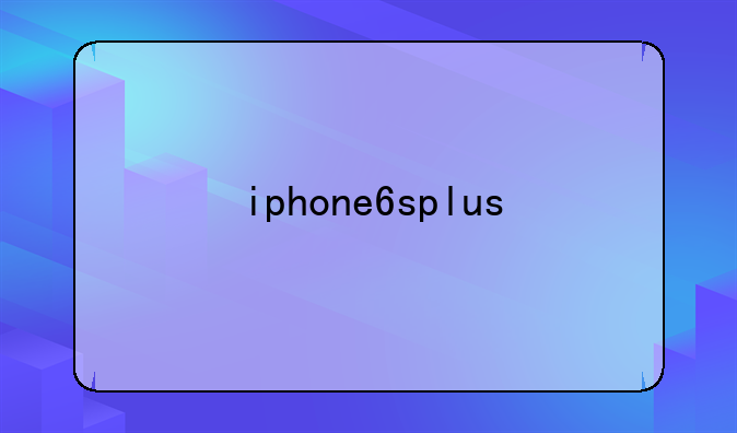 iphone6splus