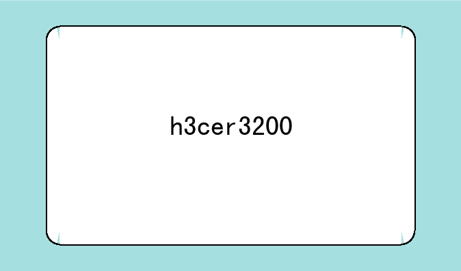 h3cer3200